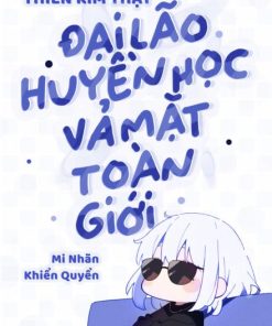 Xuyên Thành Thiên Kim Thật, Đại Lão Huyền Học Vả Mặt Toàn Giới