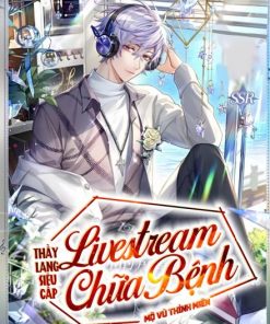 Thầy Lang Siêu Cấp Livestream Chữa Bệnh