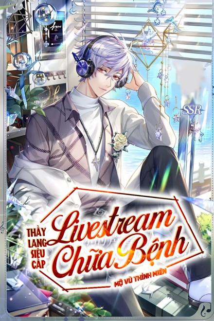 Thầy Lang Siêu Cấp Livestream Chữa Bệnh