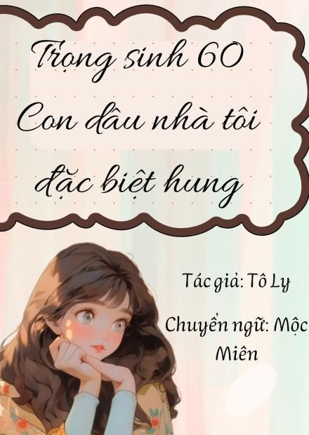 Trọng Sinh 60: Con Dâu Nhà Ta Đặc Biệt Hung