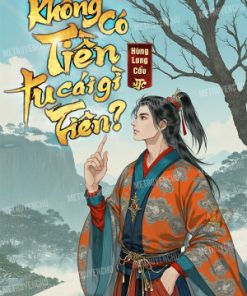 Không Có Tiền Tu Cái Gì Tiên