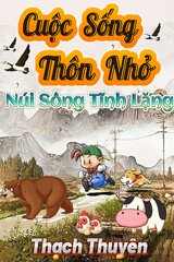 Cuộc Sống Thôn Nhỏ, Núi Sông Tĩnh Lặng ( Ebook Dịch Full )