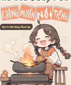 Nữ Chủ Sảng Văn Không Muốn Nổi Tiếng ( Ebook Dịch Full )