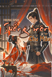 Trọng Sinh Tướng Môn Chủ Mẫu ( Ebook Dịch Full )