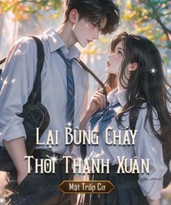Lại Bùng Cháy Thời Thanh Xuân