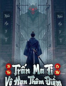 Ta Tại Trấn Ma Ti Có Thể Vô Hạn Thêm Điểm
