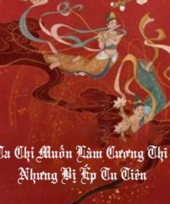 Ta Chỉ Muốn Làm Cương Thi Nhưng Bị Ép Tu Tiên ( Ebook Dịch 592)