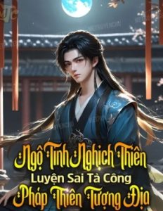  Luyện Sai Tà Công, Pháp Tượng Thiên Địa ( Ebook Dịch )