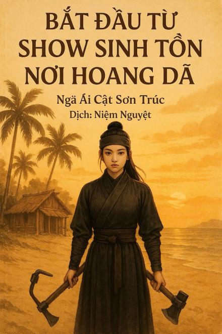 Bắt Đầu Từ Show Sinh Tồn Nơi Hoang Dã