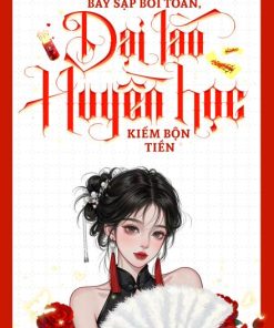 Bày Sạp Bói Toán, Đại Lão Huyền Học Kiếm Bộn Tiền ( Ebook Dịch Full )