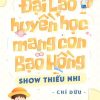 Đại Lão Huyền Học Mang Con Bạo Hồng Show Thiếu Nhi ( Ebook Dịch )