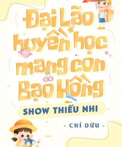 Đại Lão Huyền Học Mang Con Bạo Hồng Show Thiếu Nhi ( Ebook Dịch )