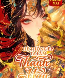 Hệ Thống Ép Ta Làm Thánh Mẫu ( Ebook Dịch Full )