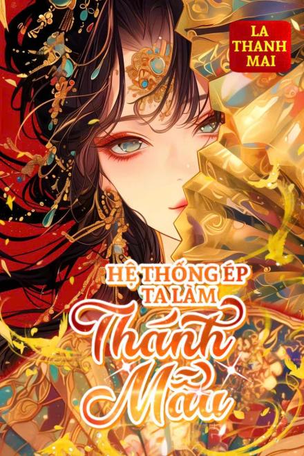 Hệ Thống Ép Ta Làm Thánh Mẫu ( Ebook Dịch Full )