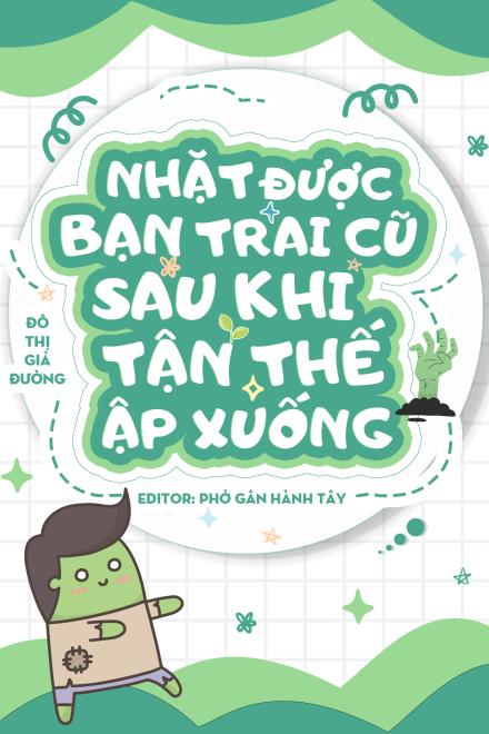 Nhặt Được Bạn Trai Cũ Sau Khi Tận Thế Ập Xuống ( Ebook Dịch Full )