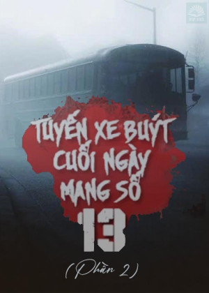Tuyến Xe Cuối Ngày Mang Số 13 (Phần 2) ( Ebook Dịch Full )