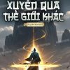 Tu Tiên Ta Có Thể Xuyên Qua Thế Giới Khác ( Ebook Dịch )