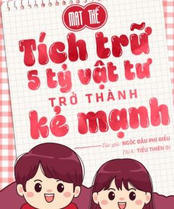 Mạt Thế, Tích Trữ 5 Tỷ Vật Tư Trở Thành Kẻ Mạnh ( Ebook Dịch Full )