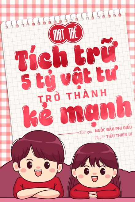 Mạt Thế, Tích Trữ 5 Tỷ Vật Tư Trở Thành Kẻ Mạnh ( Ebook Dịch Full )