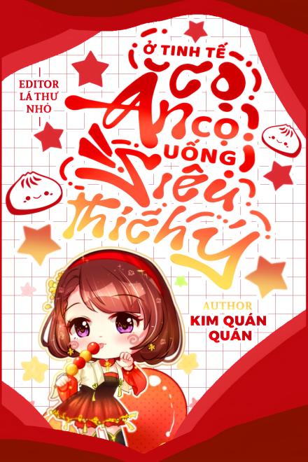 Ở Tinh Tế Cọ Ăn Cọ Uống, Siêu Thích Ý