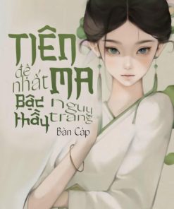 Tiên Ma Đệ Nhất Bậc Thầy Ngụy Trang ( Ebook Dịch Full )