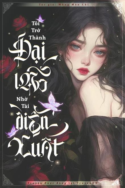 Tôi Trở Thành Lão Đại Nhờ Tài Diễn Xuất ( Ebook Dịch Full )