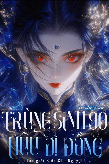 Trọng Sinh Thập Niên 90 Có Dị Đồng