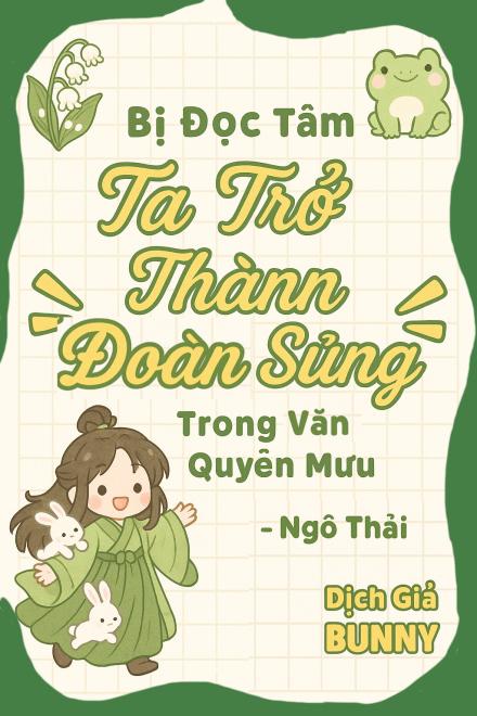 Bị Đọc Tâm, Ta Trở Thành Đoàn Sủng Trong Văn Quyền Mưu