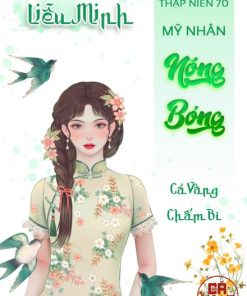 Thập Niên 70: Mỹ Nhân Nóng Bỏng