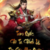 Tam Quốc Chi Ta Chính Là Tào Gia Bạo Quân