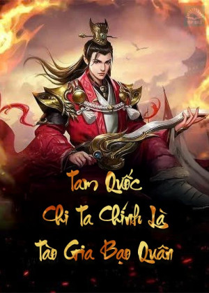 Tam Quốc Chi Ta Chính Là Tào Gia Bạo Quân