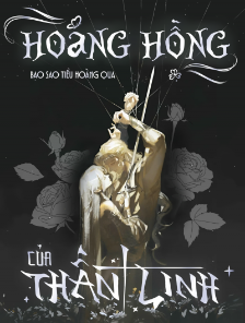 Hoang Hồng Của Thần Linh - Bạo Sao Tiểu Hoàng Qua