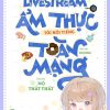 Livestream Ẩm Thực Tôi Nổi Tiếng Toàn Mạng