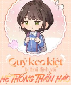 Quỷ Keo Kiệt Bị Trói Định Với Hệ Thống Thần Hào