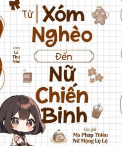 Từ Xóm Nghèo Đến Nữ Chiến Binh ( Dịch Full )