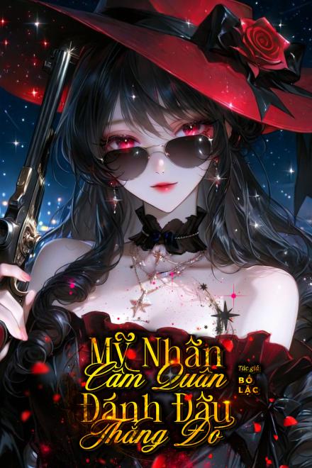 Tinh Tế Mỹ Nhân Cầm Quân, Đánh Đâu Thắng Đó! ( Ebook Dịch Full )