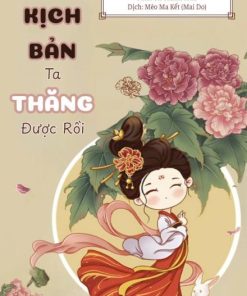 Đọc Xong Kịch Bản, Ta Thăng Được Rồi ( Dịch Full )