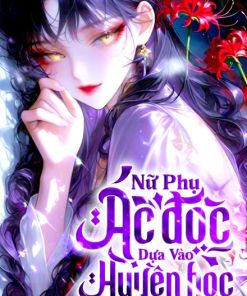 Nữ Phụ Ác Độc, Dựa Vào Huyền Học Phản Kích ( Ebook Dịch Full )