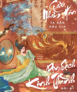 Bị Câu Nhầm Hồn, Ta Dẫn Hầu Gia Dọn Sạch Kinh Thành Rồi Đi Lưu Đày