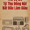 Trở Về 84 Từ Thu Mua Đồng Nát Gây Dựng Sự Nghiệp