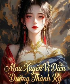 Mau Xuyên Vị Diện Dưỡng Thành Ký ( Ebook dịch Full )