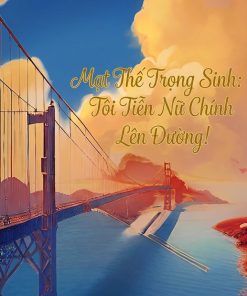 Mạt Thế Trọng Sinh: Tôi Tiễn Nữ Chính Lên Đường!