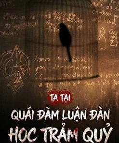 Ta Tại Quái Đàm Luận Đàn Học Trảm Quỷ ( Dịch Full )